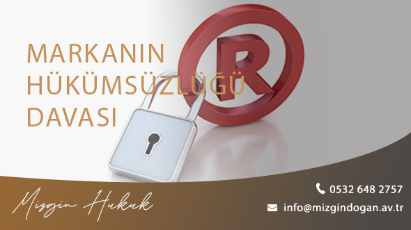 Markanın Hükümsüzlüğü Davası